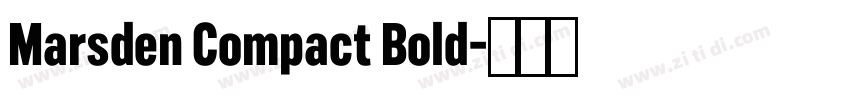 Marsden Compact Bold字体转换 Marsden Compact Bold字体转换